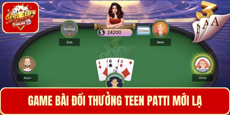 Game Bài Đổi Thưởng Teen Patti mới lạ