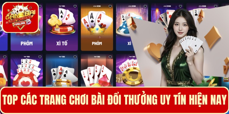 Top các trang chơi bài đổi thưởng uy tín hiện nay