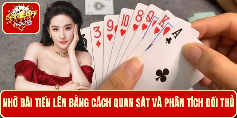 Bí quyết nhớ bài tiến lên bằng cách quan sát và phân tích đối thủ