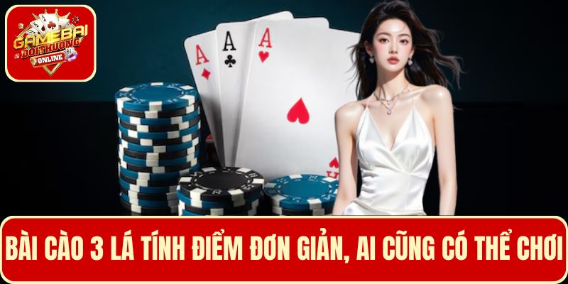 Chơi bài cào 3 lá tính điểm đơn giản, ai cũng có thể tham gia