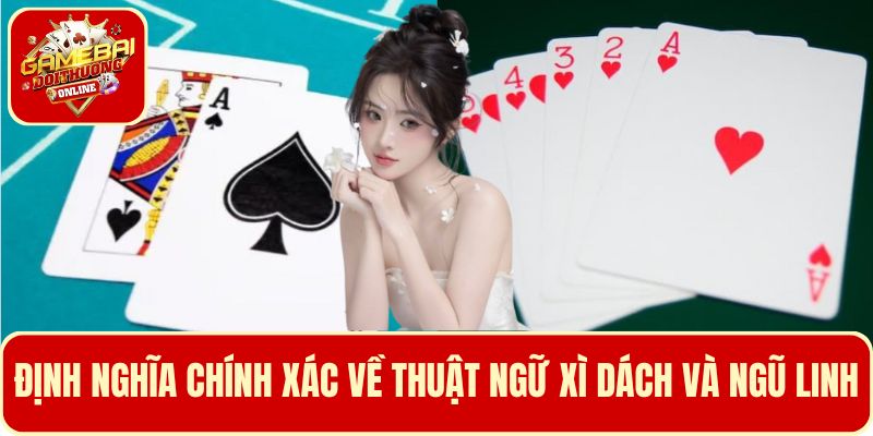 Định nghĩa chính xác về 2 thuật ngữ xì dách và ngũ linh