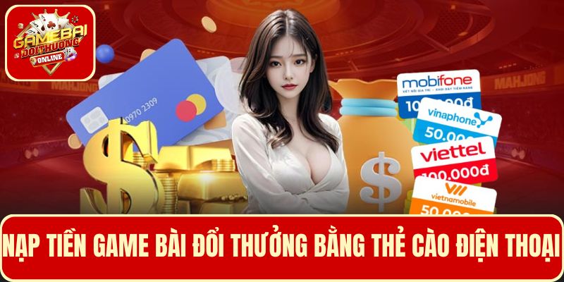 Giao dịch nạp tiền chơi game bằng thẻ cào điện thoại tiện lợi