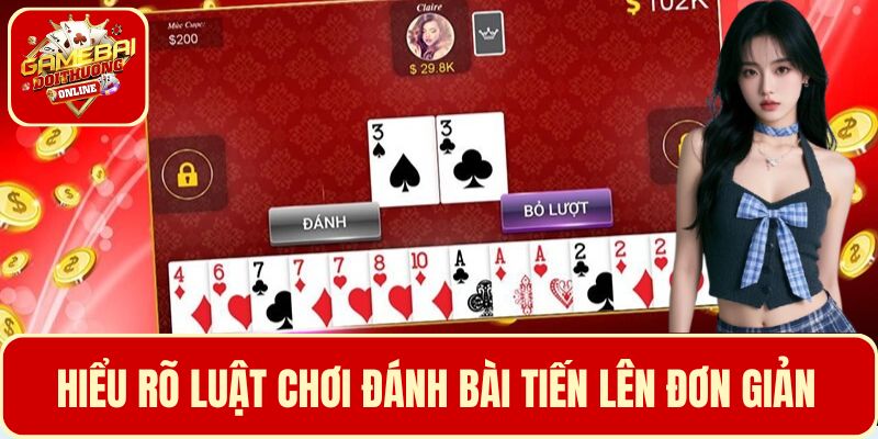 Luật chơi bài Tiến lên đơn giản nên mọi người chơi đều có thể tham gia