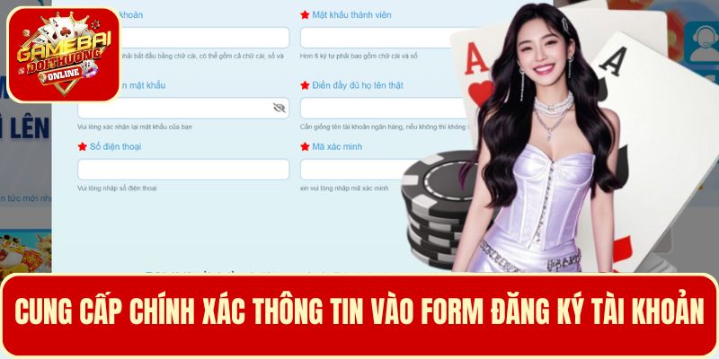 Người chơi nên cung cấp chính xác thông tin vào form đăng ký tài khoản