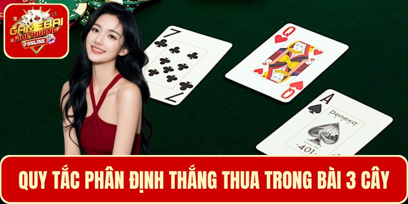 Quy tắc phân định người chơi thắng thua trong một ván bài 3 cây