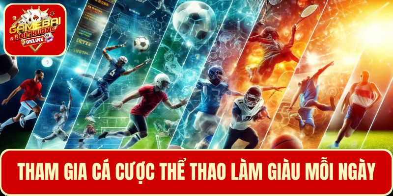 Tham gia cá cược thể thao làm giàu mỗi ngày với hàng hàng loạt bộ môn