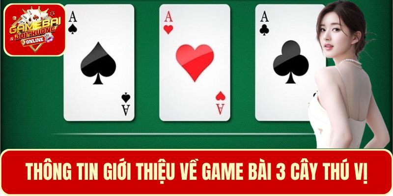 Thông tin giới thiệu về game bài 3 cây tính điểm thú vị